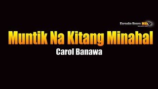 Muntik Na Kitang Minahal - Carol Banawa (KARAOKE)