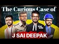 The SECRET Life Of J Sai Deepak