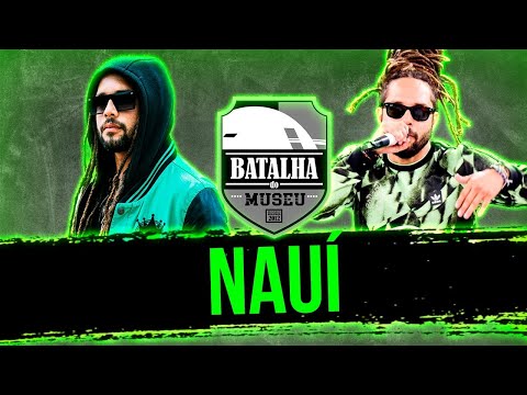 NAUÍ | O MONSTRO DO FLOW 🔥 Batalha do Museu | Melhores RIMAS!!!