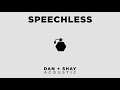 Dan + Shay - Speechless (Official Acoustic Audio)