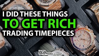 How To Get RICH Trading Watches In 3 Ways