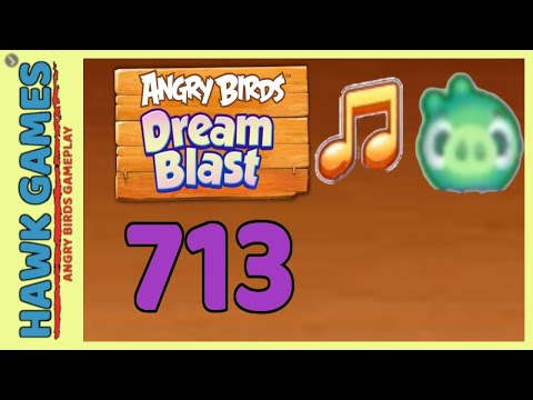 Angry Birds Dream Blast Level 713 Hard - Walkthrough, No Boosters