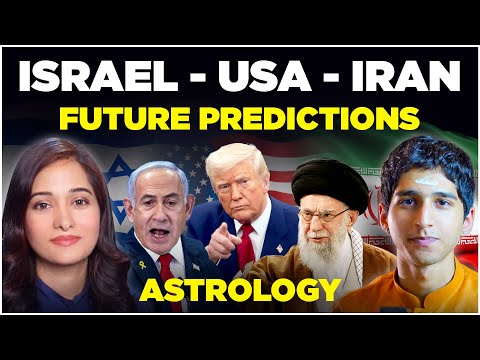 ISRAEL - IRAN - USA - FUTURE ASTROLOGY PREDICTIONS - INDIAN ASTROLOGER -ABHIGYA ANAND - PREETIKA RAO