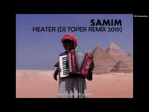 Samim - Heater (Dj Toper Remix 2019)