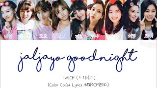 TWICE (트외이스) “Jaljayo Good Night (잘자요 굿나잇)” Color Coded Lyrics HAN|ROM|ENG