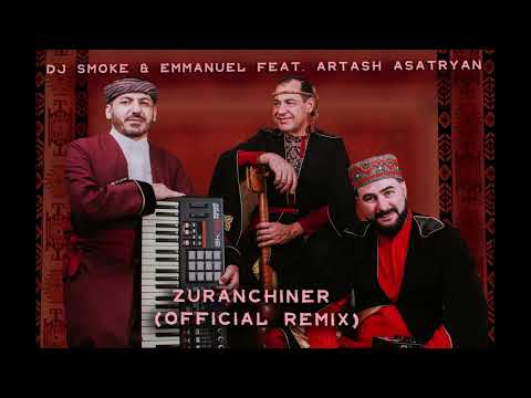 Dj Smoke & Emmanuel feat Artash Asatryan -Zurnachiner (OFFICIAL REMIX)