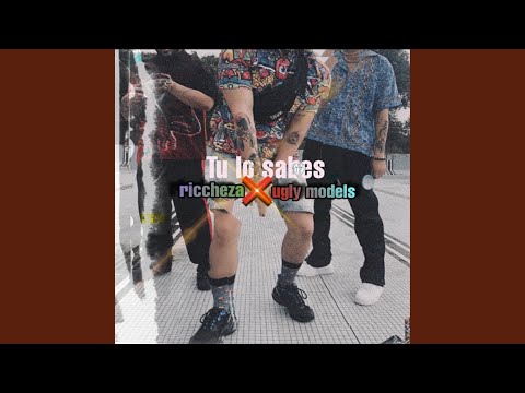 Tu Lo Sabes (feat. Ugly Models)