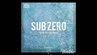 Ti Breezy - Sub Zero (Prod. By FlyMelodies) Official Audio