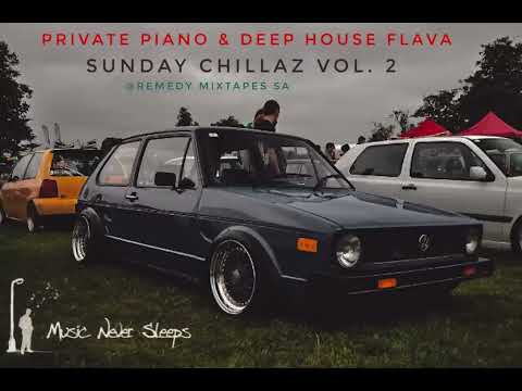 Vol 2, Sunday Chillas | Private Soulful Piano, Deep House by Remedy Mixtapes SA