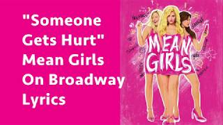 &quot;Someone Gets Hurt&quot; Lyrics Mean Girls On Broadway