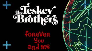 The Teskey Brothers - Forever You And Me