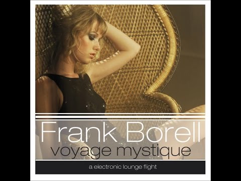 Frank Borell presents - Voyage Mystique (a electronic lounge flight) (Manifold Records) [Full Album]