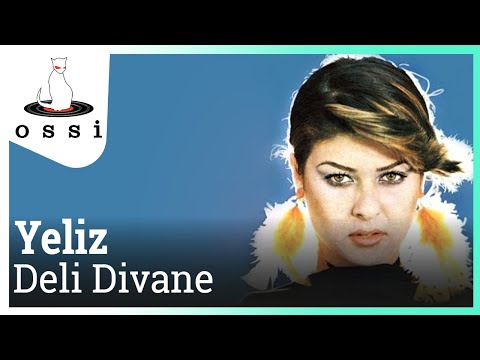 Yeliz - Deli Divane