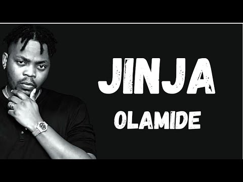 Olamide - Jinja (lyrics)