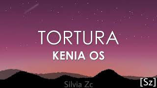Kenia OS - Tortura (Letra)