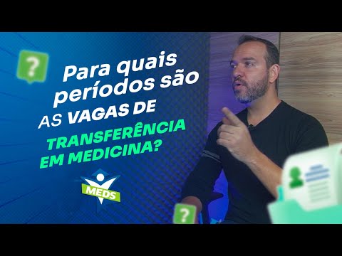 Para quais períodos são as vagas de transferência em medicina?