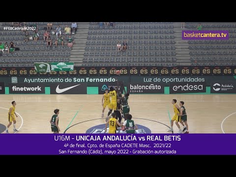 U16M -  UNICAJA vs R. BETIS.- 4º de final Cpto. España Cadete masc. 2022 #BasketCantera.TV