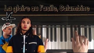 La gloire ou l’asile ( refrain), Columbine, Piano Cover