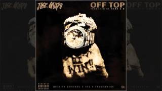 Jose Guapo - Off Top [Prod. By Nard & B]
