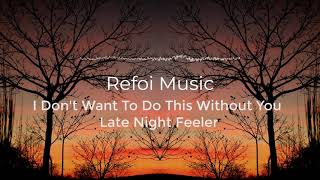 Download lagu I Don't Want To Do This Without You - Late Night Feeler | No Copyright Music | YouTube Audio Library mp3