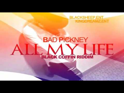 Bad Pickney - All my Life [Black Coffin Riddim]