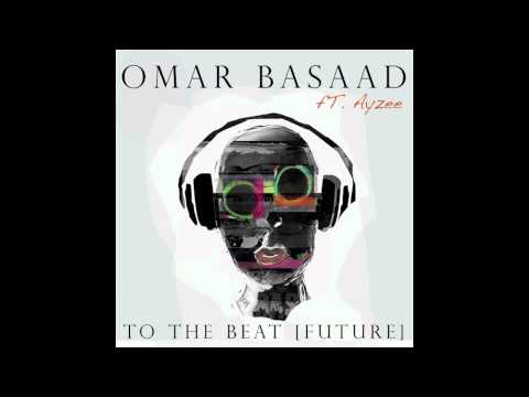 Omar Basaad Feat. Ayzee - To The Beat [Future]