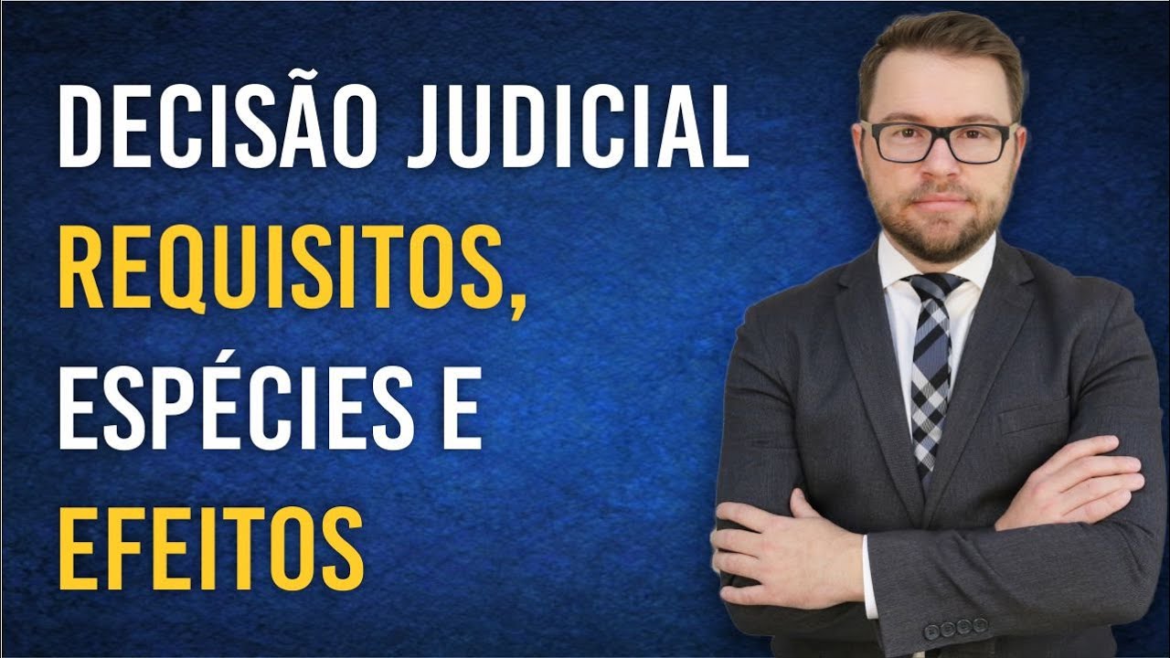 NOVO CPC - Decisão judicial - Requisitos, espécies e efeitos