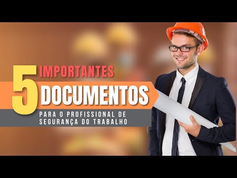5 PRINCIPAIS DOCUMENTOS Que Todo Técnico Segurança Do Trabalho Precisa Saber
