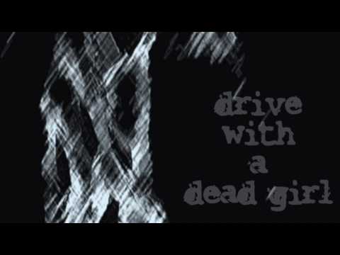 Drive with a dead girl - C