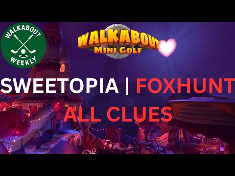 Walkabout Mini Golf: Sweetopia Foxhunt Guide (All Clue Locations)