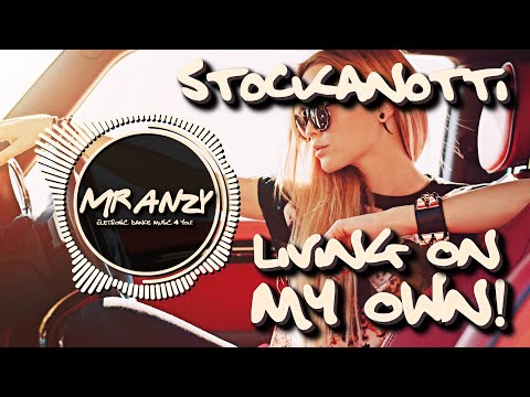 Stockanotti, Andrea Da Vinci, Marc Korn - Living On My Own (Extended Mix) (Best Slap House) Mr Anzy