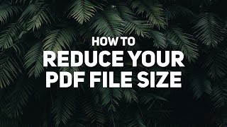 How To Reduce Your PDF File Size // Illustrator & InDesign