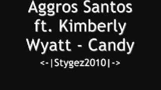 Aggros Santos feat. Kimberly Wyatt - Candy