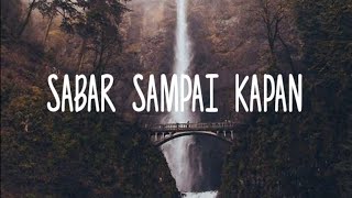 Download lagu HANAN ATTAKI | SABAR SAMPAI KAPAN || STORY WA KENINIAN mp3