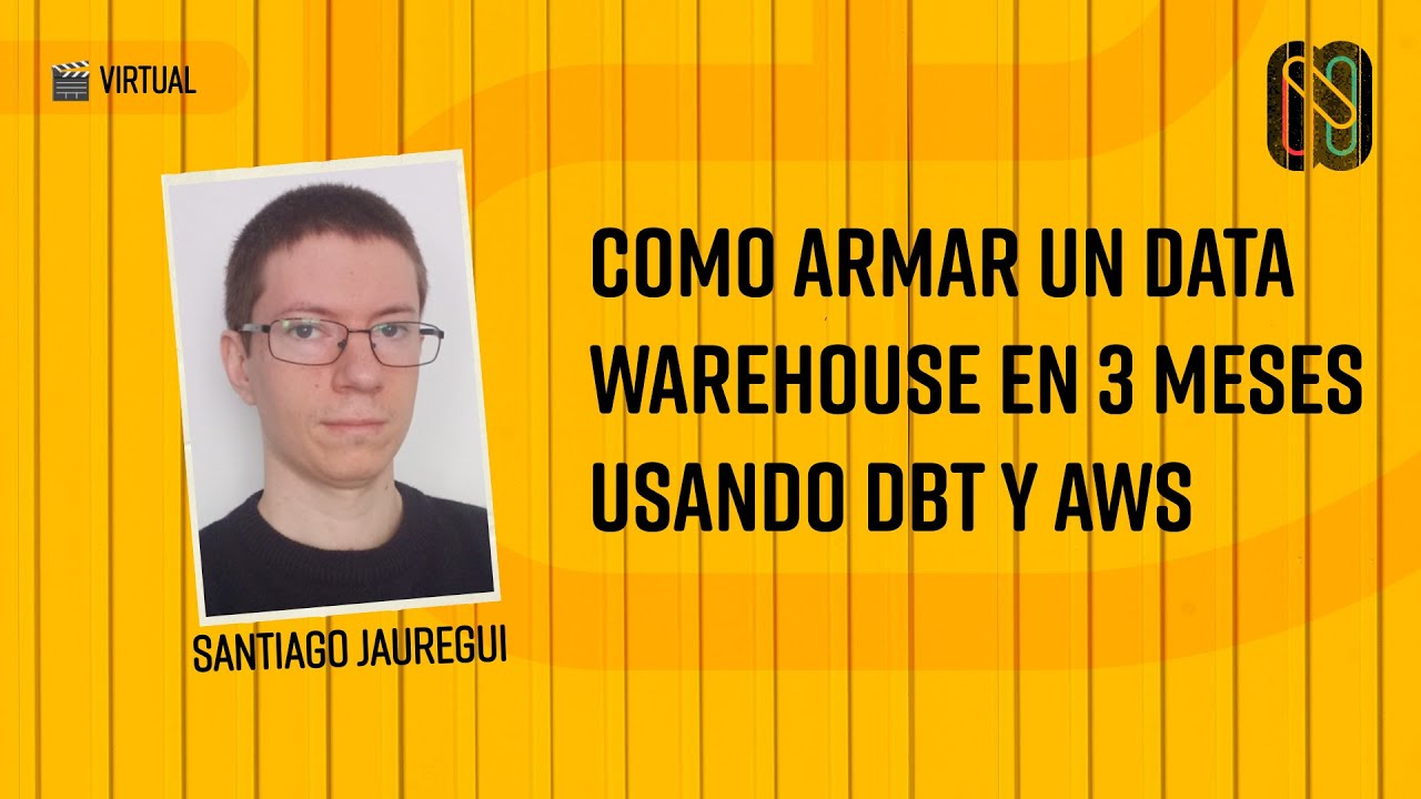 Como armar un Data Warehouse en 3 meses usando dbt y AWS
