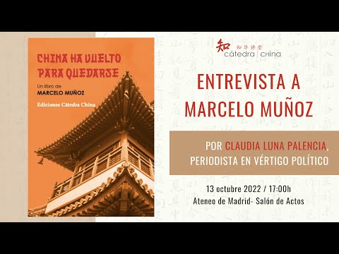 Entrevista a Marcelo Muñoz. Libro: China ha vuelto para quedarse, por Claudia Luna Palencia