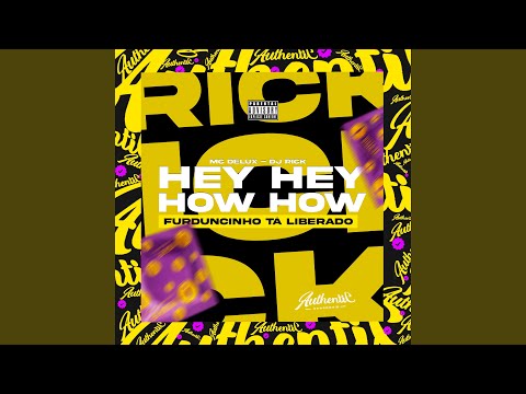 Hey Hey How How, Furducinho Tá Liberado (feat. Mc Delux)