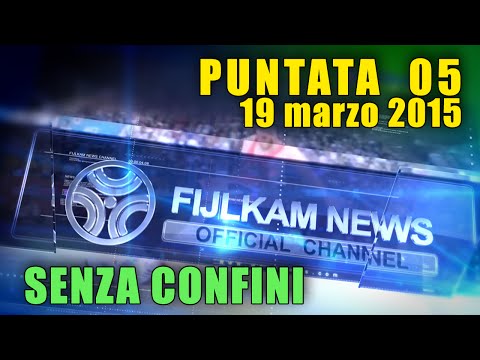 FIJLKAM NEWS 5 - Senza Confini