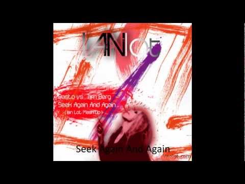 Basto vs Tim Berg - Seek Again And Again (Ian Lot Mashup)