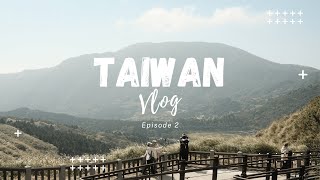 Taiwan Vlog Ep. 2 | Beitou, Yangmingshan, Eating in Taipei