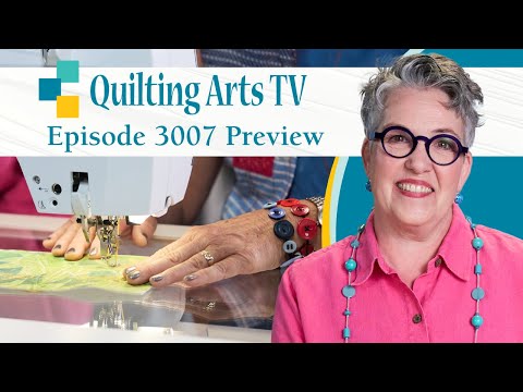 Quilting Arts TV: Episode 3007 — Bits and Pieces Preview
