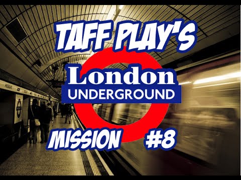 Taff Plays - London Underground Simulator - 8 - First Train!