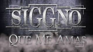 Siggno - Que Me Amas (Official Lyric Video)