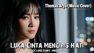 Download lagu Luka Cinta Mengiris Hati - LUNARE X | Thomas Arya Music Cover (Rock Version) mp3