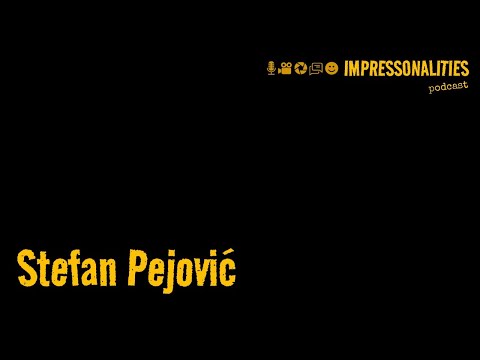 Impressonalities Podcast 21: Stefan Pejović