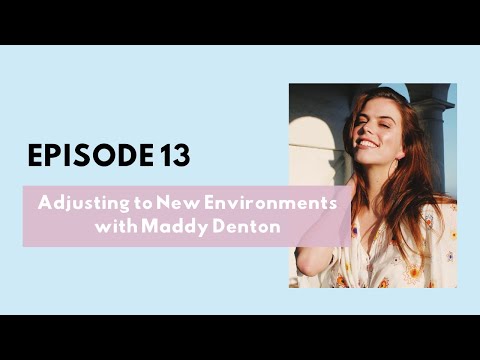 Episode 13: Adjusting to New Environments with Maddy Denton