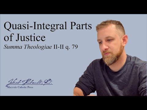 What are the Quasi-Integral Parts of Justice? The Summa Theologica explained, question 79