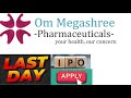 Om Megashree Pharmeceuticals Last Day To Apply