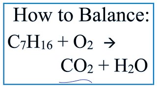 How to Balance C7H16 + O2 = CO2 + H2O:  Heptane Combustion Reaction