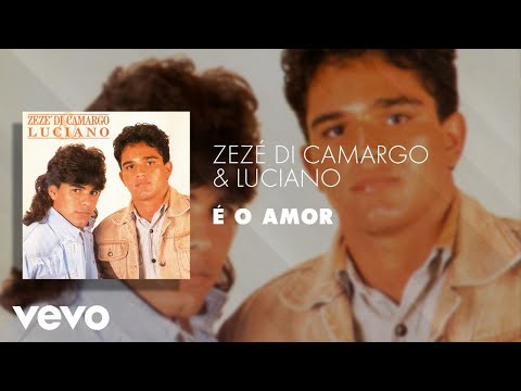 Zezé Di Camargo & Luciano - É o Amor (Áudio Oficial)